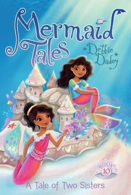 A Tale of Two Sisters, 10 by Dadey, Debbie