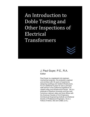 An Introduction to Doble Testing and Other Inspections of Electrical Transformers by Guyer, J. Paul