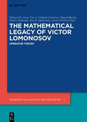The Mathematical Legacy of Victor Lomonosov: Operator Theory by Aron, Richard M.