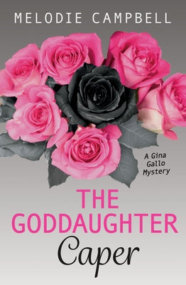 The Goddaughter Caper by Campbell, Melodie
