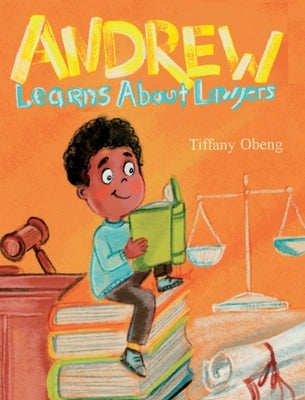 Andrew Learns about Lawyers by Obeng, Tiffany