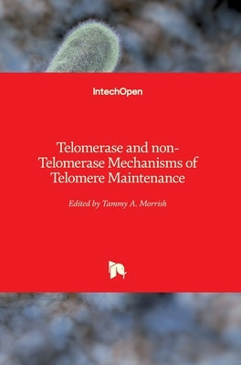 Telomerase and non-Telomerase Mechanisms of Telomere Maintenance by Morrish, Tammy A.
