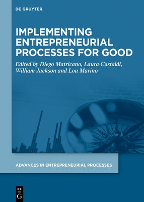Implementing Entrepreneurial Processes for Good by Matricano, Diego