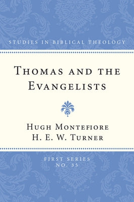 Thomas and the Evangelists by Montefiore, Hugh