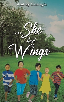 ...She Had Wings by Carnegie, Audrey