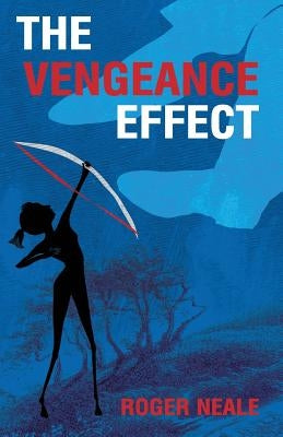 The Vengeance Effect by Neale, Roger