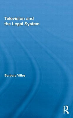 Television and the Legal System by Villez, Barbara