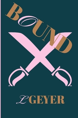 Bound by Geyer, L.