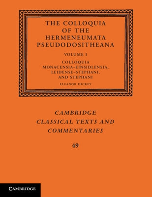 The Colloquia of the Hermeneumata Pseudodositheana by Dickey, Eleanor