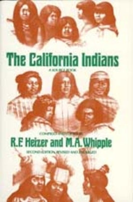 The California Indians: A Source Book by Heizer, Robert F.