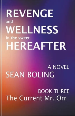 Revenge and Wellness in the Sweet Hereafter by Boling, Sean