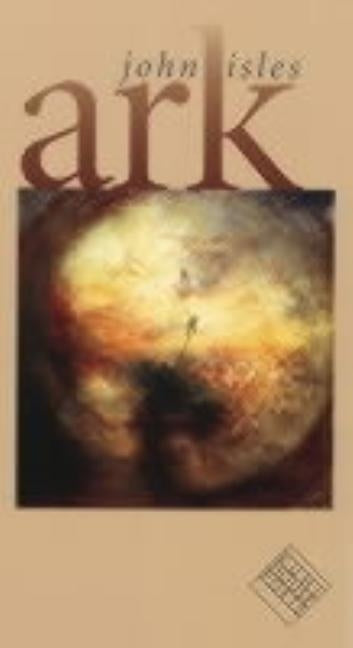 Ark: Poems by Isles, John
