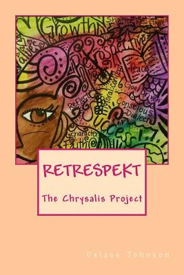Retrespekt: The Chrysalis Project by Cook, Ashley