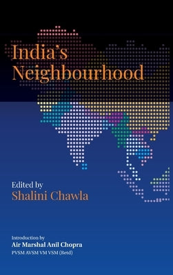 India's Neighbourhood: Challenges and Opportunities by Chawla, Shalini