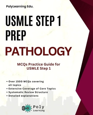 USMLE Step 1 Prep: Pathology: MCQs Practice Guide for USMLE Step 1 by Edu, Polylearning