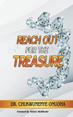 Reach Out For The Treasure by Onuoha, Chukwunenye