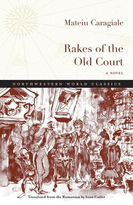 Rakes of the Old Court by Caragiale, Mateiu I.