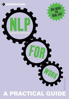 Introducing Neurolinguistic Programming (Nlp) for Work: A Practical Guide by Lowther, Dianne