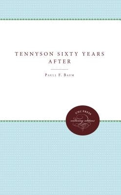Tennyson Sixty Years After by Baum, Paull F.
