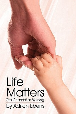 Life Matters by Ebens, Adrian