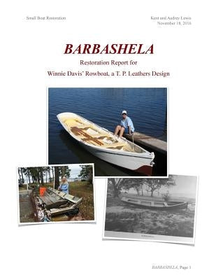 Barbashela Restoration Report: Winnie Davis' 1880s Rowboat by Lewis, Audrey C.