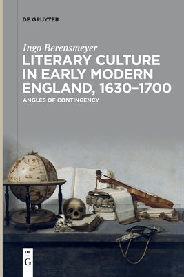 Literary Culture in Early Modern England, 1630-1700 by Berensmeyer, Ingo