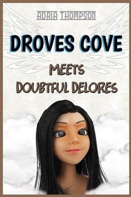 Droves Cove Meets Doubtful Delores by Thompson, Adria