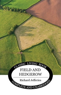Field and Hedgerow by Jefferies, Richard