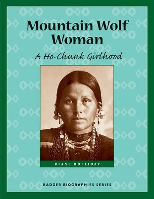 Mountain Wolf Woman: A Ho-Chunk Girlhood by Holliday, Diane