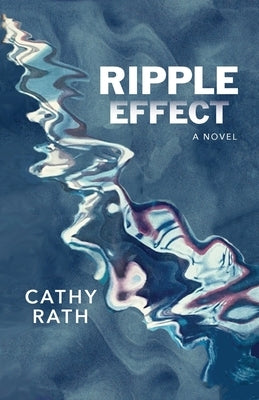 Ripple Effect by Rath, Cathy