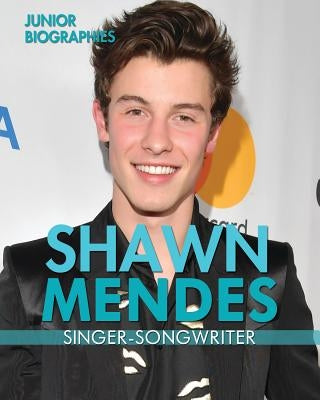 Shawn Mendes: Singer-Songwriter by Rector, Rebecca Kraft