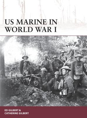 US Marine in World War I by Gilbert, Ed