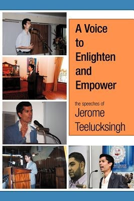A Voice to Enlighten and Empower by Teelucksingh, Jerome