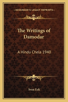 The Writings of Damodar: A Hindu Chela 1940 by Eek, Sven