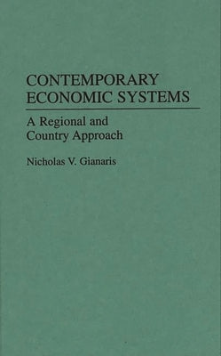 Contemporary Economic Systems: A Regional and Country Approach by Gianaris, Nicholas