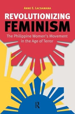 Revolutionizing Feminism by Lacsamana, Anne E.