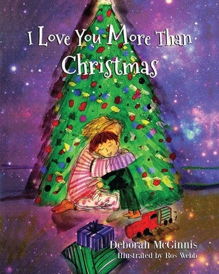 I Love You More Than Christmas by McGinnis, Deborah Ann