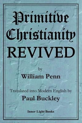 Primitive Christianity Revived by Penn, William