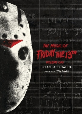 The Music of Friday the 13th Volume One by Satterwhite, Brian