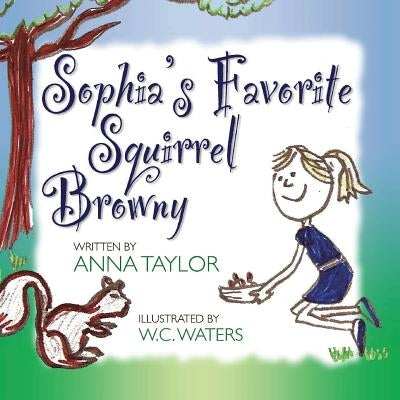 Sophia's Favorite Squirrel Browny by Taylor, Anna