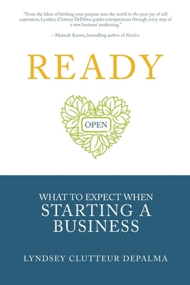 Ready: What to Expect When Starting a Business by Depalma, Lyndsey Clutteur
