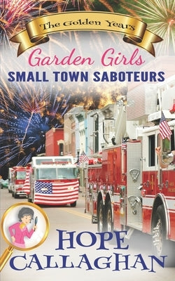 Small Town Saboteurs by Callaghan, Hope