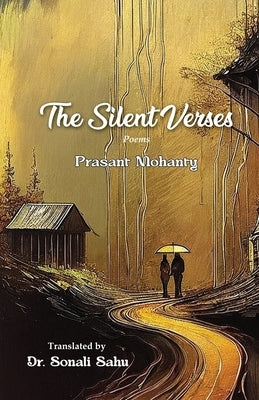 The Silent Verses by Mohanty, Prasant