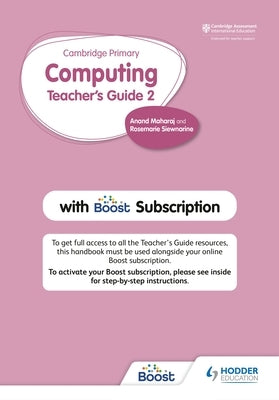 Cambridge Primary Computing Teacher's Guide Stage 2 with Boost Subscription by Siewnarine Anand Maharaj &. Rosemarie