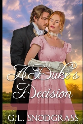 A Duke's Decision by Snodgrass, G. L.