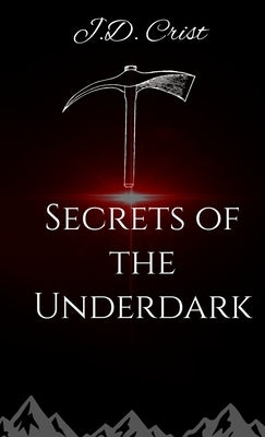 Secrets of the Underdark by Crist, J. D.