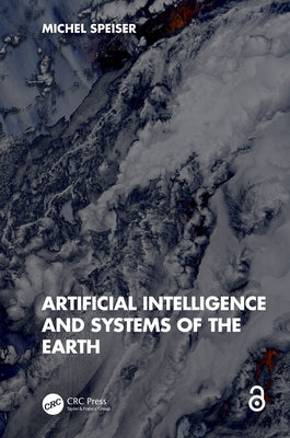 Artificial Intelligence and Systems of the Earth by Speiser, Michel
