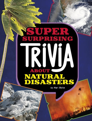 Super Surprising Trivia about Natural Disasters by Bolte, Mari