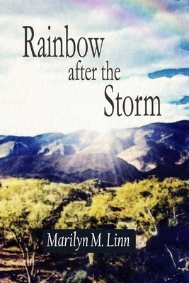 Rainbow after the Storm by Linn, Marilyn M.