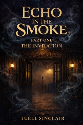 Echo in the Smoke: Part One: The Invitation by Taylor, Juell Sinclair
